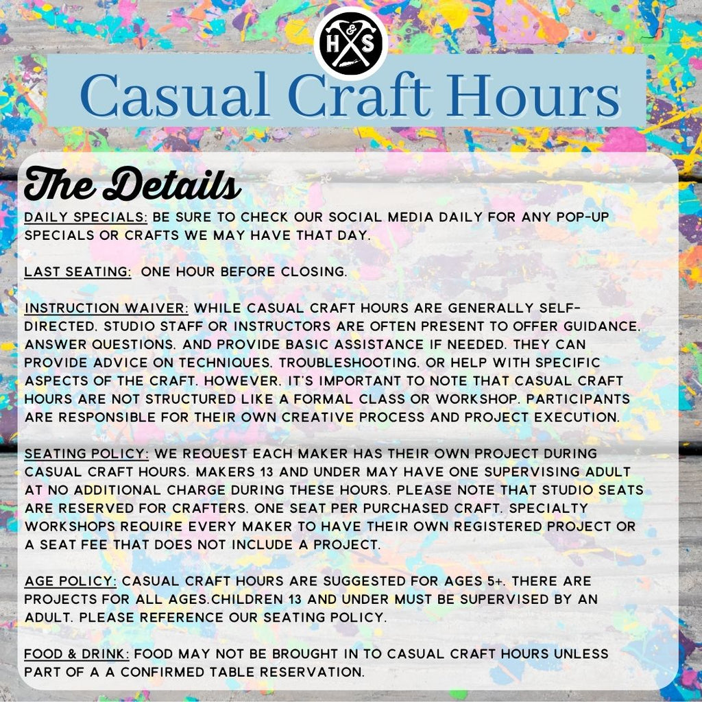 Casual Craft Hours Wed.-Sat. 12pm-7pm (Family-Friendly)