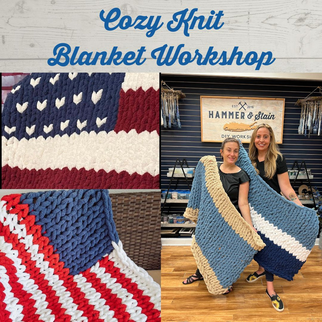 05/09/24 6:30pm Cozy Knit Blanket Workshop (Patriotic & Classic)