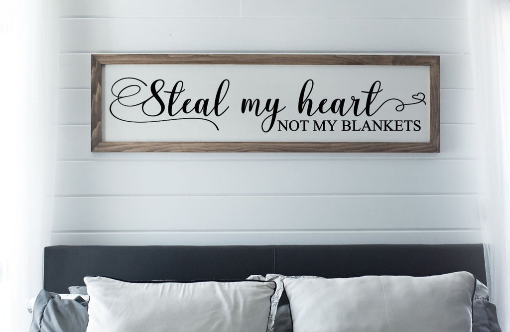 Steal My Heart Not My Blankets Framed Sign