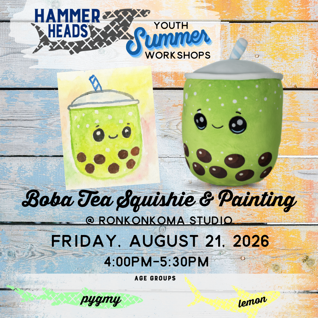 08/21/26 4:00pm-5:30pm Hammer Heads Youth: Boba Tea Squishie and painting