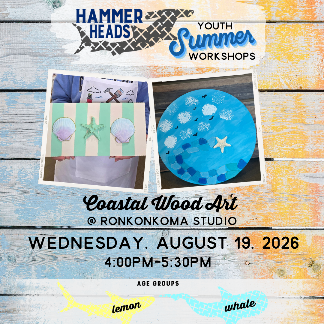 08/19/26 4:00pm-5:30pm Hammer Heads Youth: Coastal Wood Art