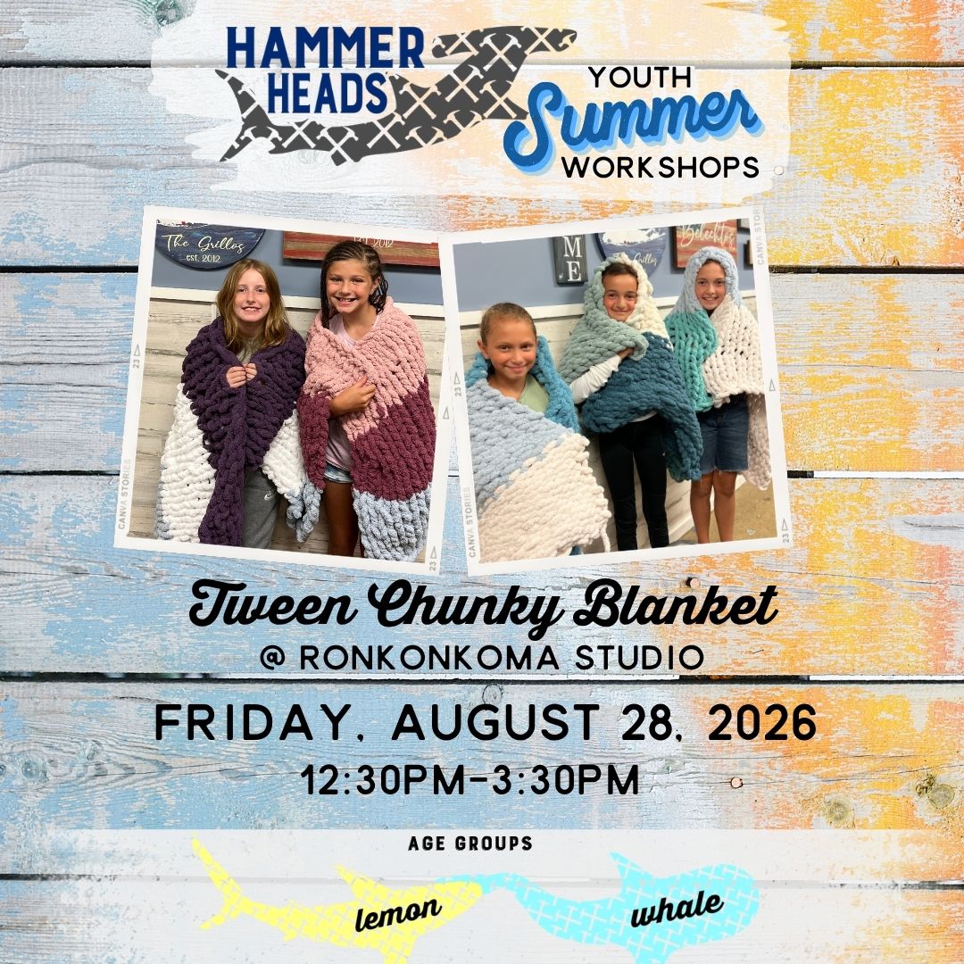 08/28/26 12:30pm-3:30pm Hammer Heads Youth: Teen Chunky Blanket
