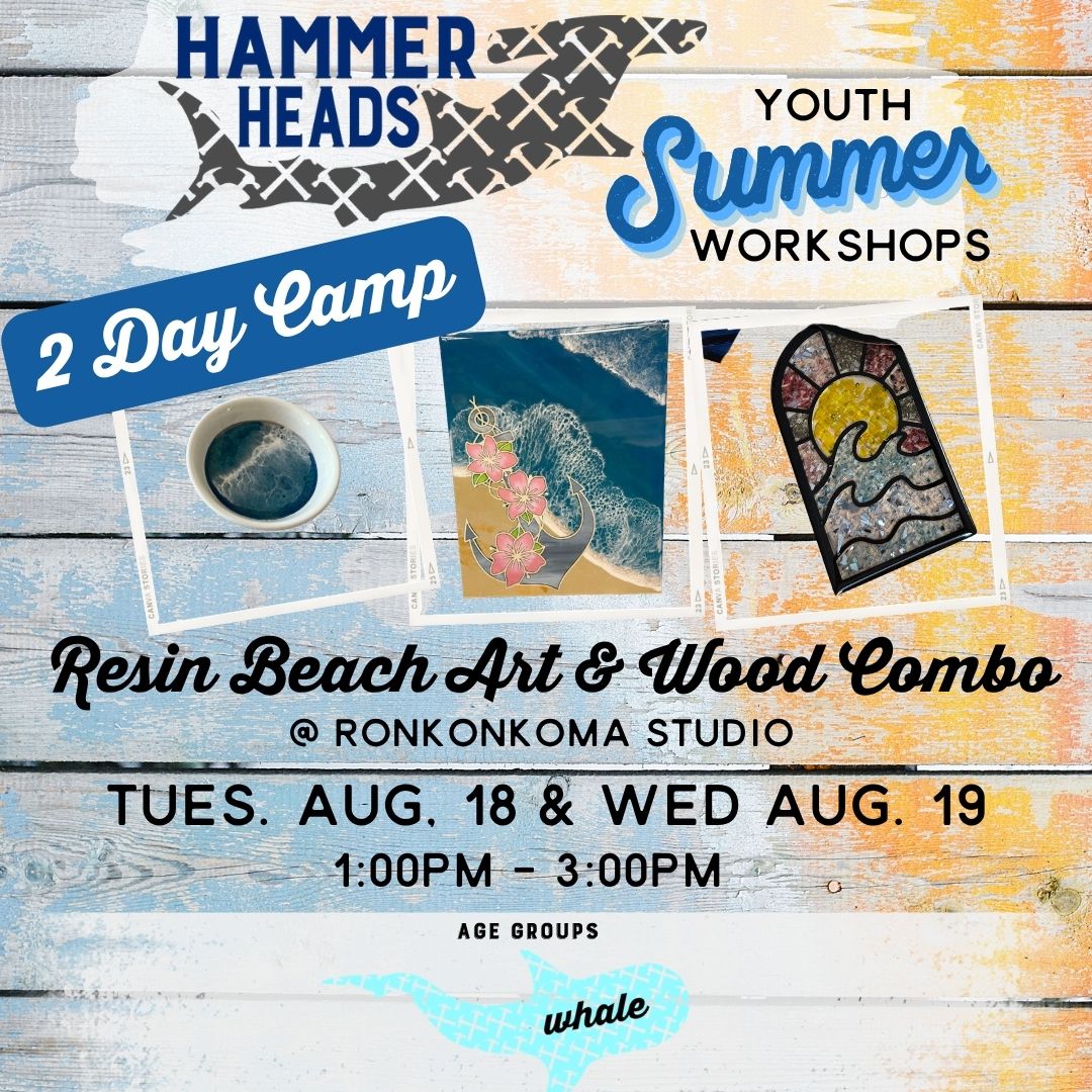 08/18-8/19/26 1:00pm-3:00pm Hammer Heads Youth: Resin Art & Wood Combo TWO DAY