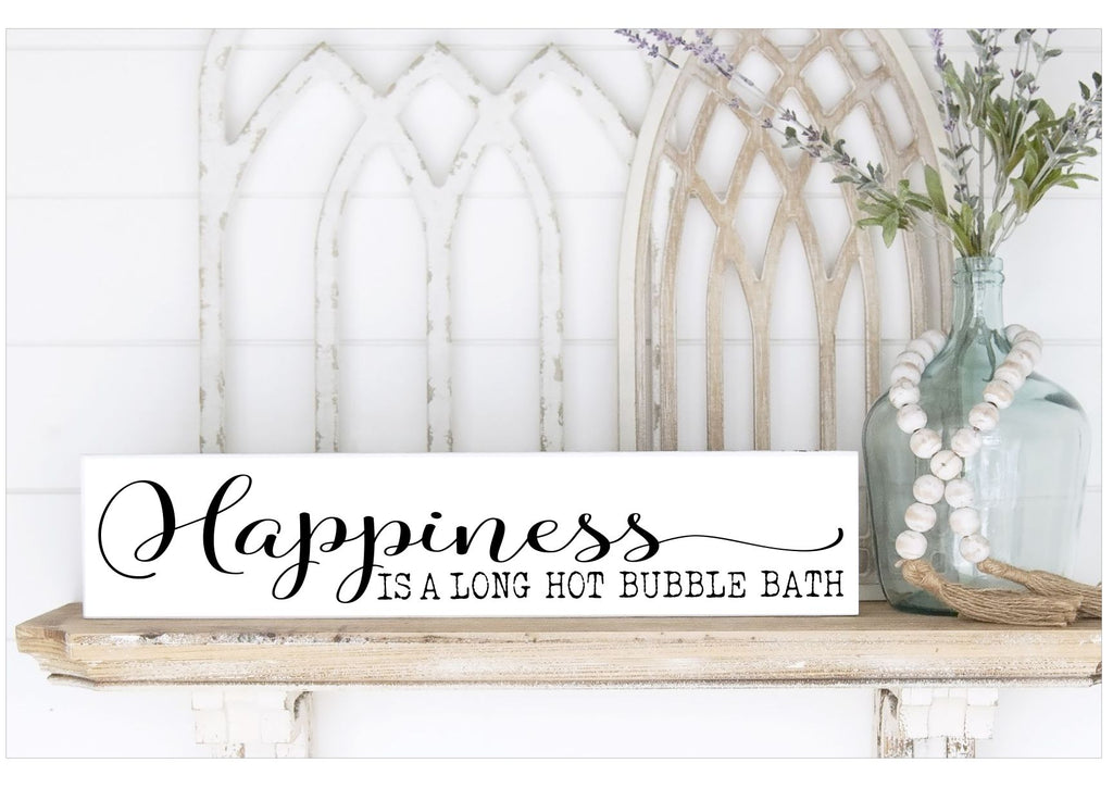 Happiness Is A Long Hot Bubble Bath Plank