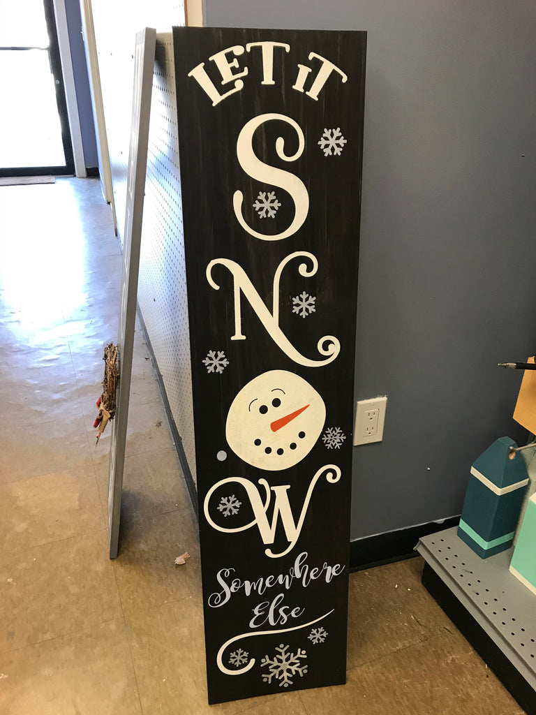 Let It Snow Somewhere Else Porch Plank