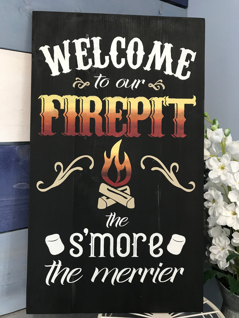 Welcome To Our Firepit The S'more The Merrier