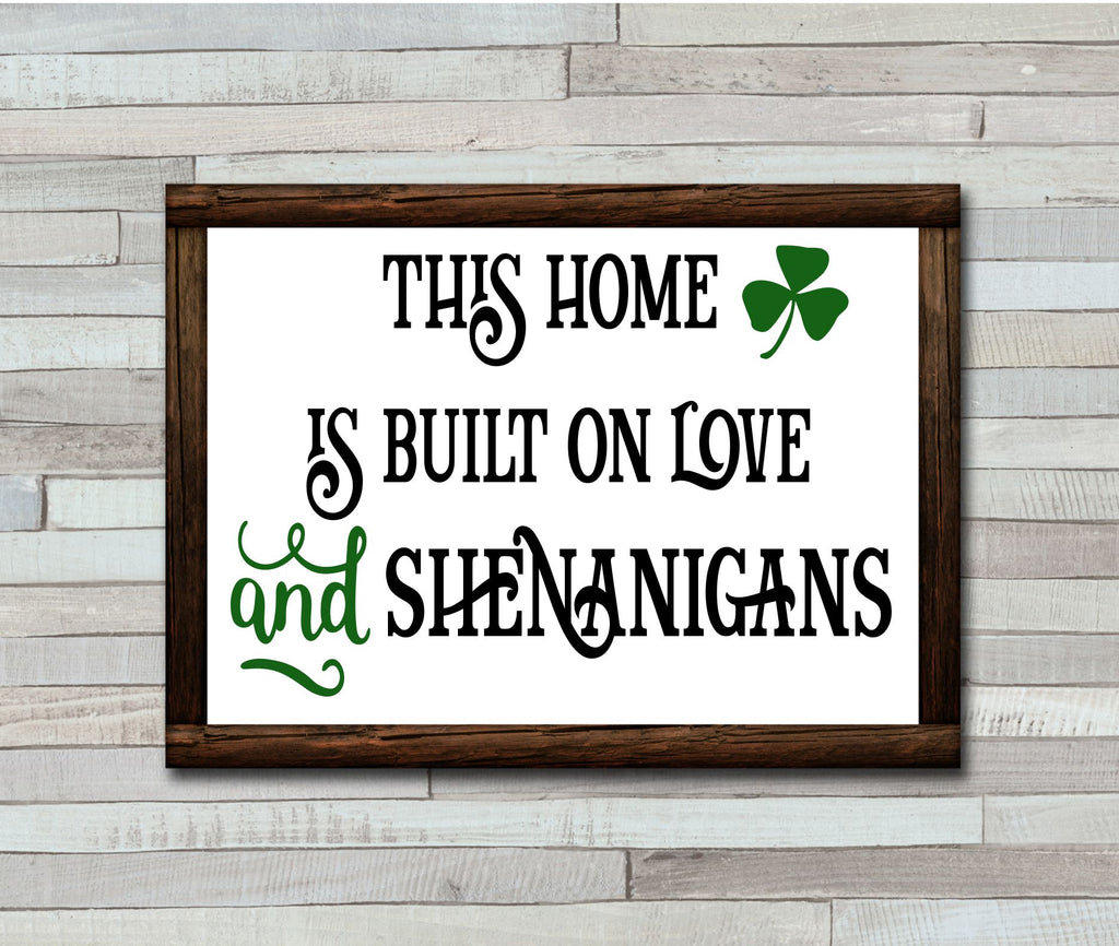 This Home Is Built On Love and Shenanigans Framed Sign